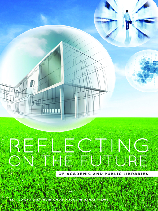 Title details for Reflecting on the Future of Academic and Public Libraries by Peter Hernon - Available